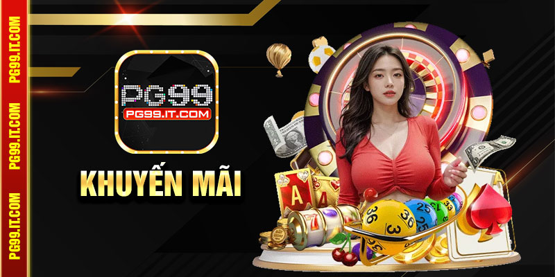 Đôi nét giới thiệu về khuyến mãi Pg99