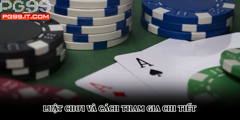 Luật chơi và cách tham gia chi tiết